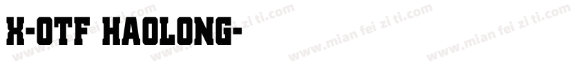 X-OTF Haolong字体转换